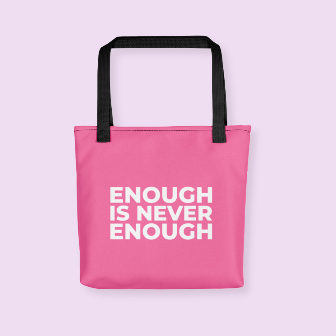 Pink Never Enough Tote bag